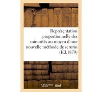 Représentation proportionnelle des minorités au moyen d'une nouvelle méthode de scrutin - Bayssellance - Hachette Bnf - broché - Livre