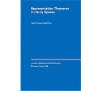 Representation Theorems in Hardy Spaces, London Mathematical Society Student Texts Javad Mashreghi (Auteur)