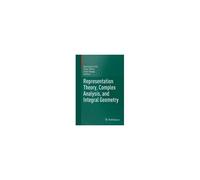 Representation Theory, Complex Analysis, And Integral Geometry