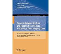 Representations, Analysis And Recognition Of Shape And Motion From Imaging Data