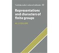 Representations and Characters of Finite Groups, Cambridge Studies in Advanced Mathematics M.J. Collins (Auteur)