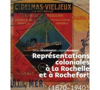 Représentations coloniales à La Rochelle et à Rochefort - LES INDES SAVANTES - Indes Savantes - broché - Essai