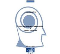 Représentations corporelles et loisirs sportifs Gilles Ferréol (Auteur)
