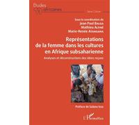 Représentations de la femme dans les cultures en Afrique subsaharienne Analyses et déconstructions des idées reçues - Jean-Paul Balga - L'harmattan - broché - Etude