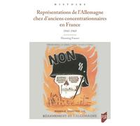Représentations de l'Allemagne chez d'anciens concentrationnaires en France Henning Fauser (Auteur)