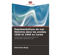 Représentations de nus féminins dans les années 1930 et 1940 en Corée: Le phénomène transculturel à travers les représentations de femmes nues