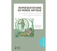 Représentations du monde antique : Techniques, société et croyances entre réalité et imaginaire