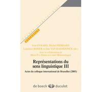 Représentations du sens linguistique III Actes du collogue international de Bruxelles (2005) - Collectif - Duculot Louvain - broché - Essai