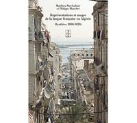 Représentations et usages de la langue française en Algérie Synthèse 2000-2020 - Philippe Blanchet Lunati - Lambert-Lucas - broché - Essai