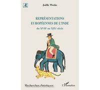 Représentations européennes de l'Inde du XVII e au XIX e siècle - Joëlle Weeks - L'harmattan - broché - Etude