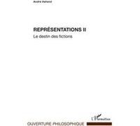 Représentations II Le destin des fictions - André Valland - L'harmattan - broché - Livre