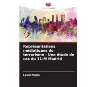 Représentations médiatiques du terrorisme - Une étude de cas du 11-M Madrid