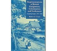 Representations Of British Emigration, Colonisation And Settlement