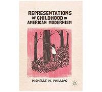 Representations Of Childhood In American Modernism
