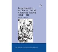 Representations Of China In British Children's Fiction, 1851-1911