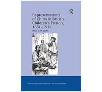 Representations Of China In British Children's Fiction, 1851-1911