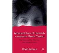 Representations Of Femininity In American Genre Cinema (Paperback) David Greven, (Auteur)
