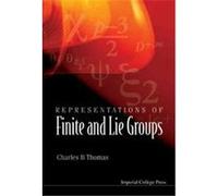 Representations Of Finite And Lie Groups Charles B. Thomas (Auteur)