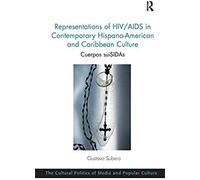 Representations Of Hiv/Aids In Contemporary Hispano-American And Caribbean Culture