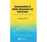 Representations Of Infinite-dimensional And Braid Groups: Ergodicity, Irreducibility, And Linearity