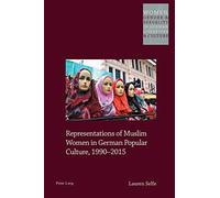 Representations Of Muslim Women In German Popular Culture, 1990-2015