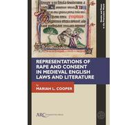 Representations of Rape and Consent in Medieval English Laws and Literature