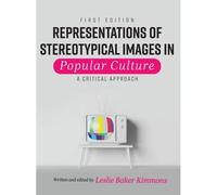 Representations Of Stereotypical Images In Popular Culture: A Critical Approach