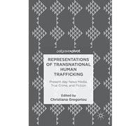 Representations of Transnational Human Trafficking: Present-day News Media, True Crime, and Fiction - [Version Originale] Inconnu (Auteur)