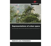 Representations of urban space: The inexorable march of the urban and its spatial representations