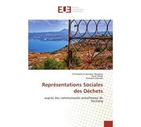 Représentations Sociales des Déchets Auprès des communautés autochtones de Dschang - Christophine Donfack Dongmo - Universitaires Europeennes - broché - Livre