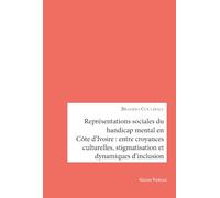 Représentations sociales du handicap mental en Côte d'Ivoire : entre croyances culturelles, stigmatisation et dynamiques d'inclusion