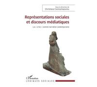 Représentations Sociales Et Discours Médiatiques - La "Crise" Comme Narration Contemporaine