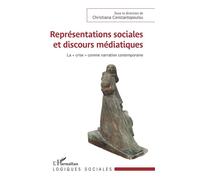 Représentations sociales et discours médiatiques La "crise" comme narration contemporaine - Christiana Constantopoulou - L'harmattan - broché - Essai