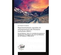 Representations sociales et enseignement de l'histoire nationale (RDC) Cas de Bukavu, dans un contexte de guerres et d'influences etrangères vecu par lesetudiantsde l'IS - René Ngandi - Universitaires