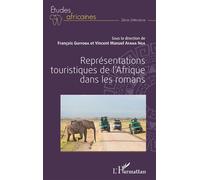 Représentations touristiques de l'Afrique dans les romans - François Guiyoba - L'harmattan - broché - Essai