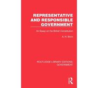 Representative and Responsible Government: An Essay on the British Constitution