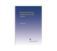 Representative British Dramas Victorian and Modern