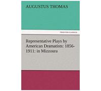 Representative Plays By American Dramatists: 1856-1911: In Mizzoura