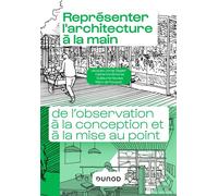 Représenter l'architecture à la main De l'observation au dessin de projet - Jacques-Jonas Ziegler - Dunod - broché - Essai