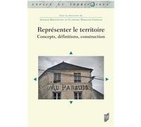 Représenter le territoire Arnaud Brennetot (Auteur), Clarisse Didelon (Auteur)