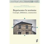 Représenter le territoire Arnaud Brennetot (Auteur), Clarisse Didelon-Loiseau (Auteur)