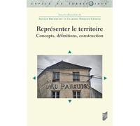 Représenter le territoire Concepts, définitions, construction - Arnaud Brennetot - Presses Universitaires Rennes - broché - Essai