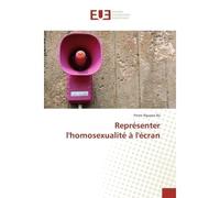 Representer l'homosexualite A l'ecran - Pierre Ba - Universitaires Europeennes - broché - Etude