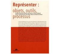 Représenter : Objets, Outils, Processus - Actes Des 4e Rencontres Doctorales En Architecture Et Paysage