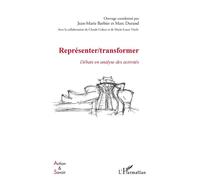 Représenter / Transformer: Débats en analyse des activités