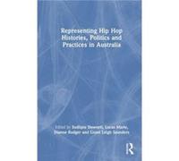 Representing Hip Hop Histories Politics and Practices in Australia - Taylor amp Francis Ltd - Taylor amp Francis Ltd - Livre en Anglais - Hardback Taylor amp Francis LtdTaylor amp Francis Ltd (Auteur)