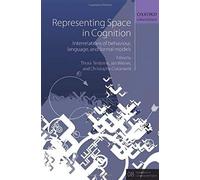 Representing Space In Cognition: Interrelations Of Behaviour, Language, And Formal Models