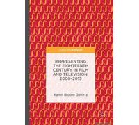 Representing The Eighteenth Century In Film And Television, 2000-2015