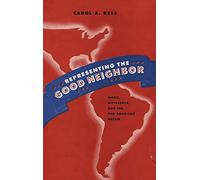 Representing the Good Neighbor – Music, Difference, and the Pan American Dream