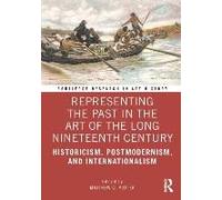 Representing The Past In The Art Of The Long Nineteenth Century